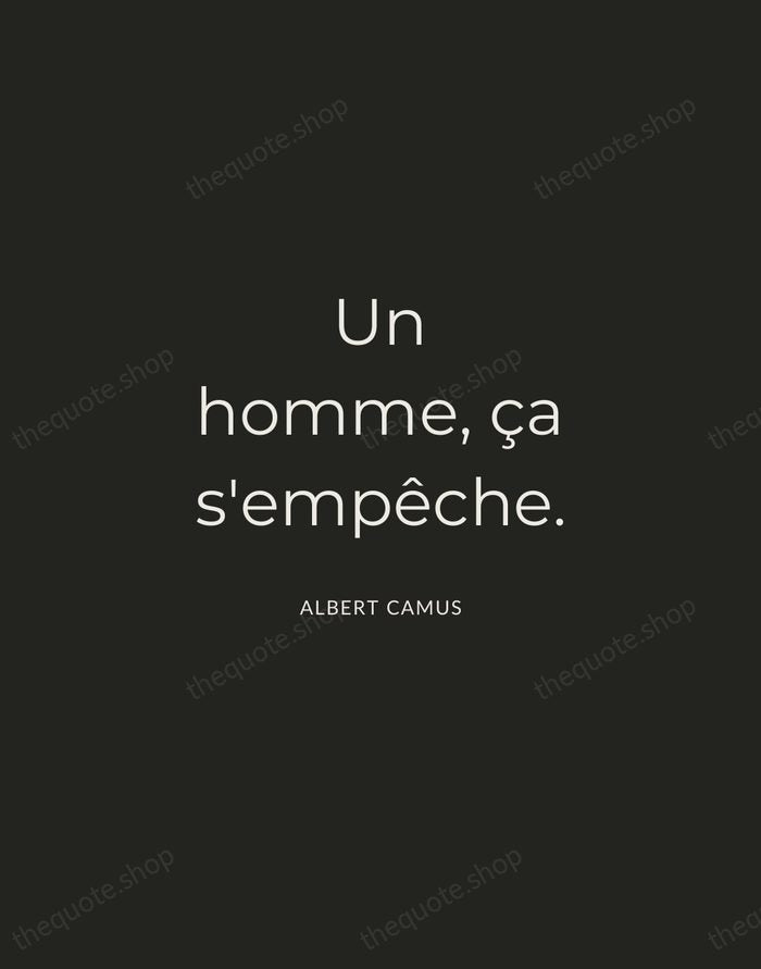 Un homme, ça s'empêche. — Albert Camus — Charcoal Sans