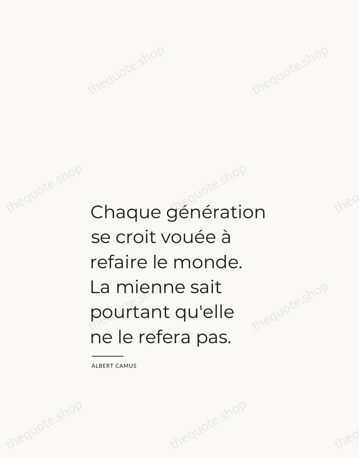 Chaque génération se croit vouée à refaire le monde. La mienne sait… — Albert Camus — Studio Left