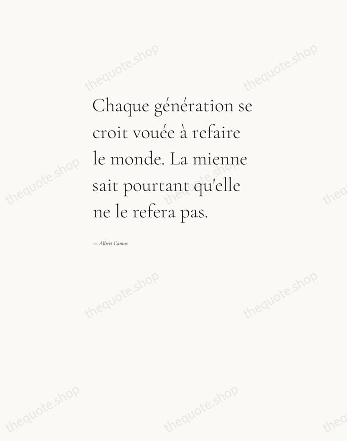 Chaque génération se croit vouée à refaire le monde. La mienne sait… — Albert Camus — Editorial Left Serif
