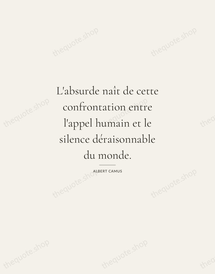 L'absurde naît de cette confrontation entre l'appel humain et le silence déraisonnable… — Albert Camus — Gallery Rule