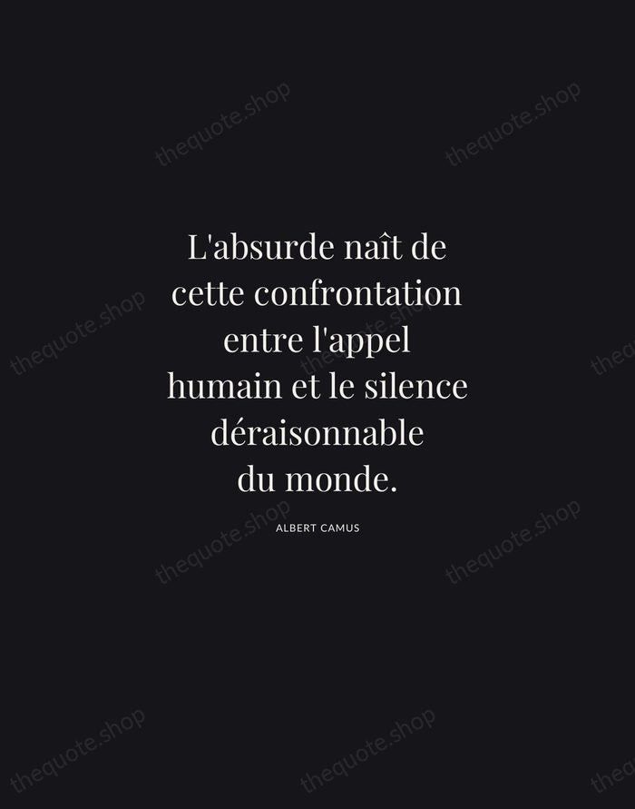 L'absurde naît de cette confrontation entre l'appel humain et le silence déraisonnable… — Albert Camus | Printable Wall Art — Midnight Serif