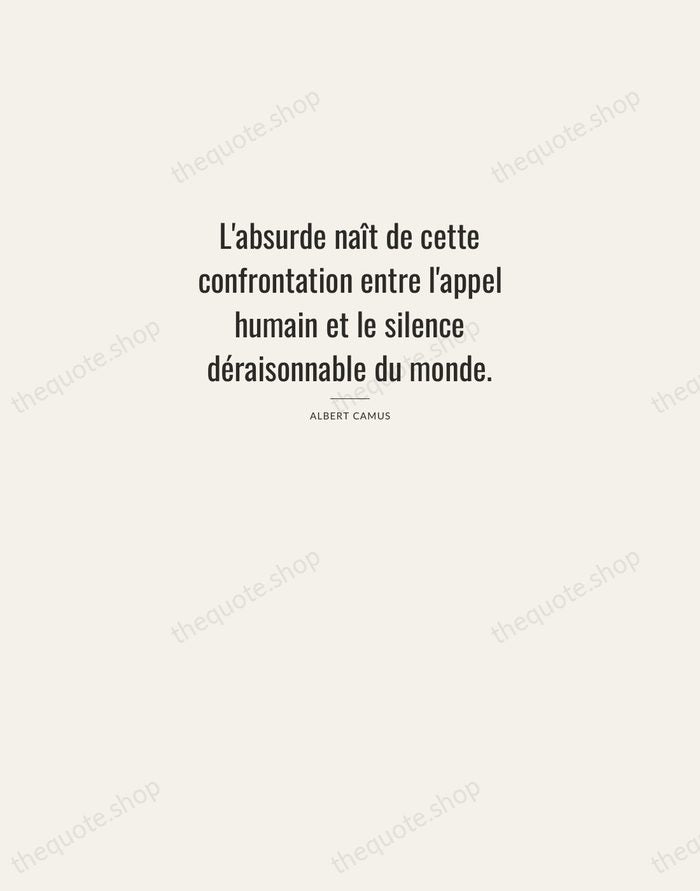 L'absurde naît de cette confrontation entre l'appel humain et le silence déraisonnable… — Albert Camus — Letterpress Caps