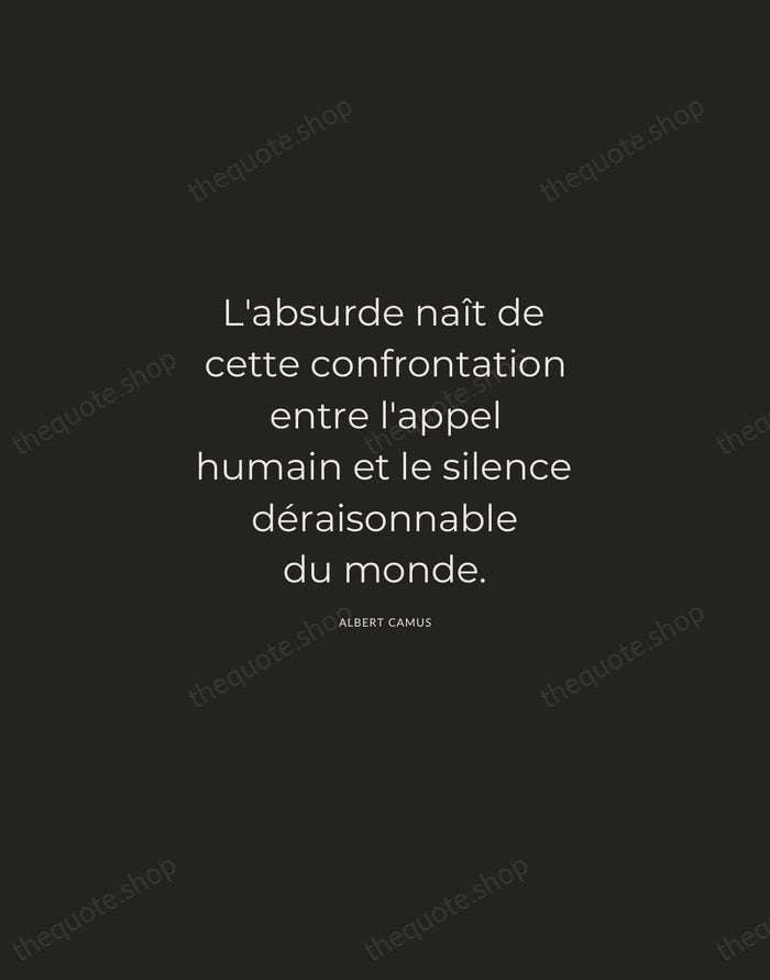 L'absurde naît de cette confrontation entre l'appel humain et le silence déraisonnable… — Albert Camus — Charcoal Sans