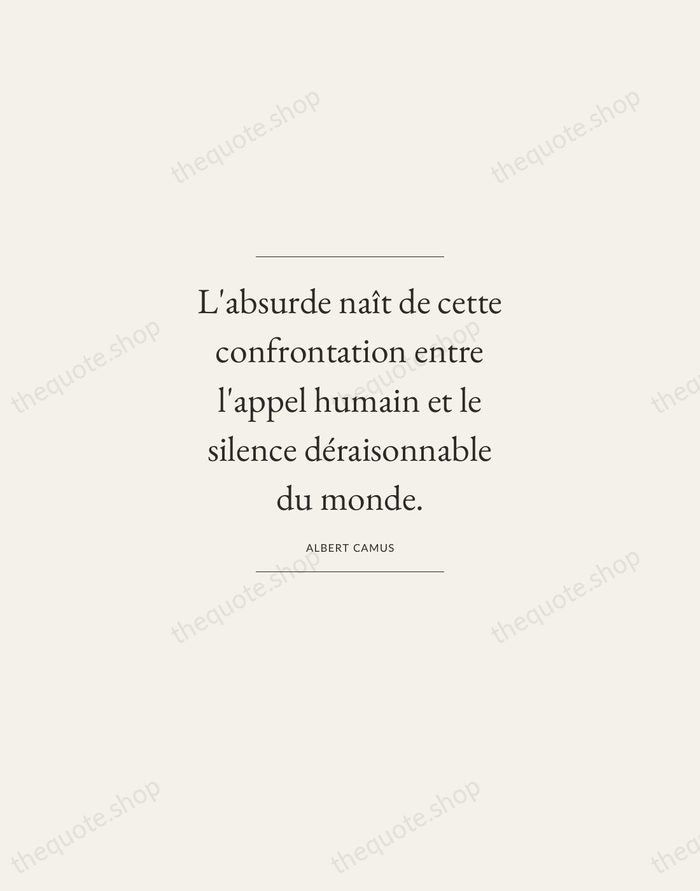 L'absurde naît de cette confrontation entre l'appel humain et le silence déraisonnable… — Albert Camus — Gallery Frame