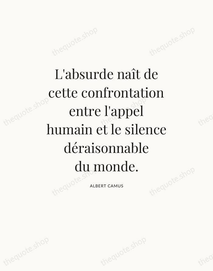 L'absurde naît de cette confrontation entre l'appel humain et le silence déraisonnable… — Albert Camus — Statement Serif