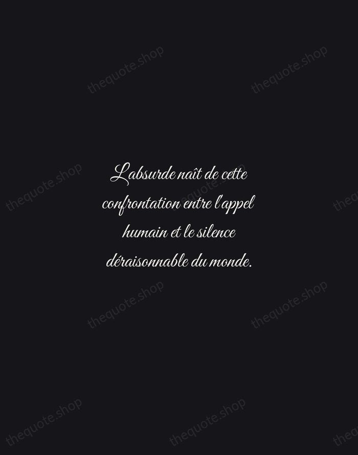 L'absurde naît de cette confrontation entre l'appel humain et le silence déraisonnable… — Albert Camus — Night Script