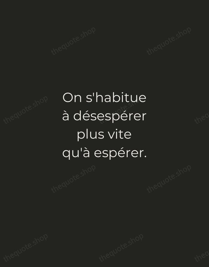 On s'habitue à désespérer plus vite qu'à espérer. — Albert Camus — Tracked Caps Unsigned