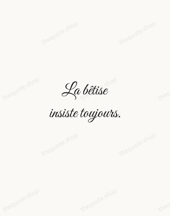 La bêtise insiste toujours. — Albert Camus — Script Whisper
