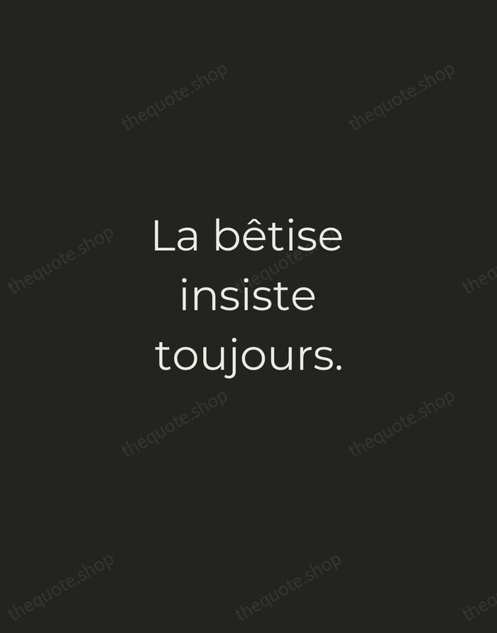 La bêtise insiste toujours. — Albert Camus — Tracked Caps Unsigned