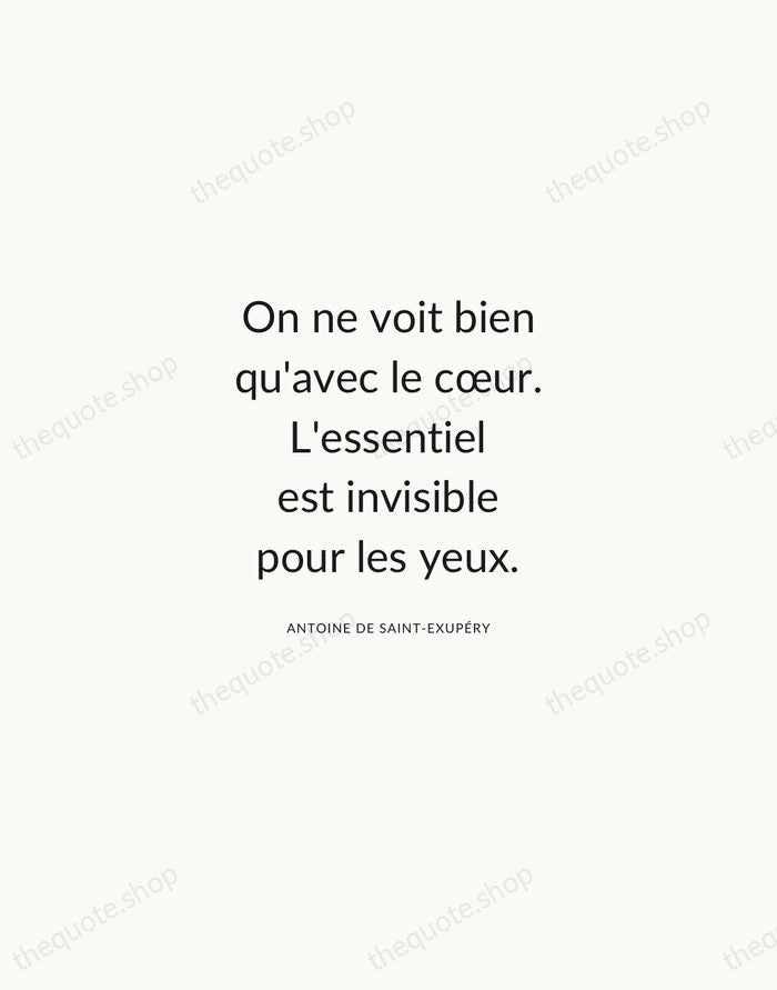 On ne voit bien qu'avec le cœur. L'essentiel est invisible pour les… — Antoine de Saint-Exupéry — Modern Sans Calm