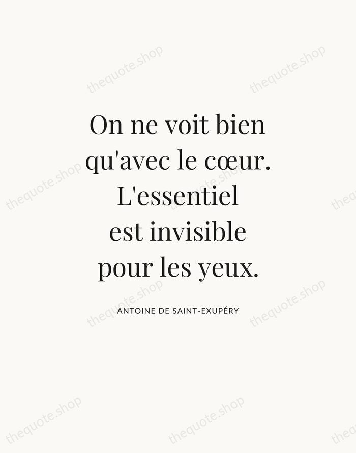 On ne voit bien qu'avec le cœur. L'essentiel est invisible pour les… — Antoine de Saint-Exupéry — Statement Serif