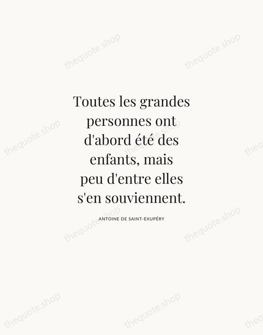 Toutes les grandes personnes ont d'abord été des enfants, mais peu d'entre… — Antoine de Saint-Exupéry | Printable Wall Art — Atelier Serif