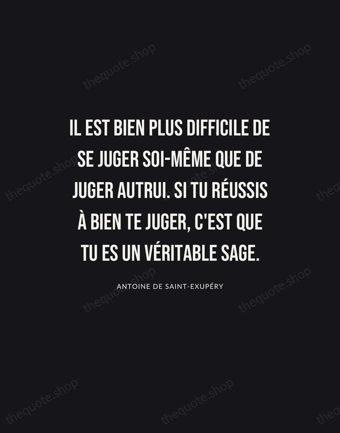 Il est bien plus difficile de se juger soi-même que de juger… — Antoine de Saint-Exupéry | Printable Wall Art — Poster Condensed