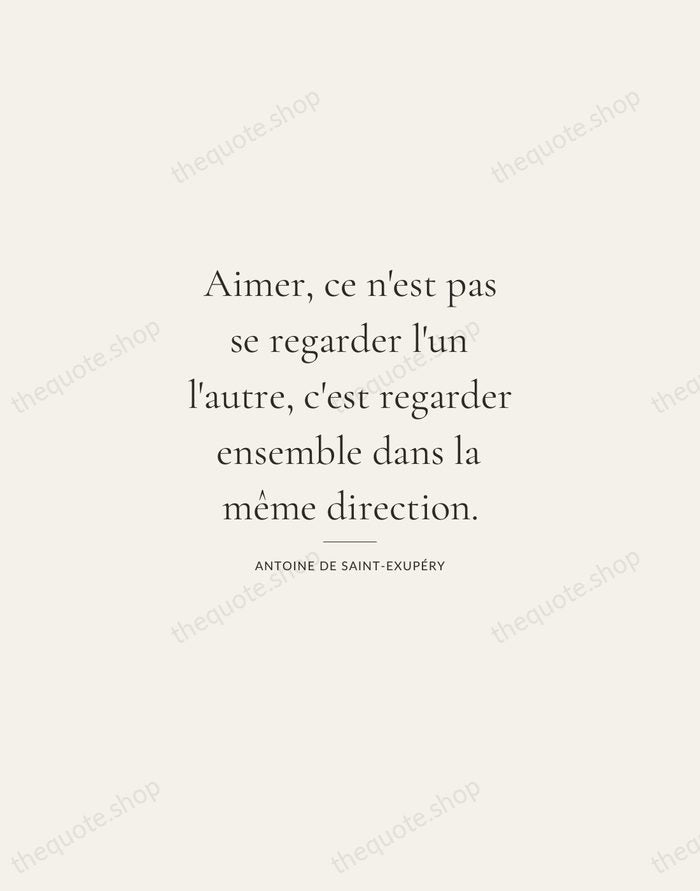 Aimer, ce n'est pas se regarder l'un l'autre, c'est regarder ensemble dans… — Antoine de Saint-Exupéry — Gallery Rule