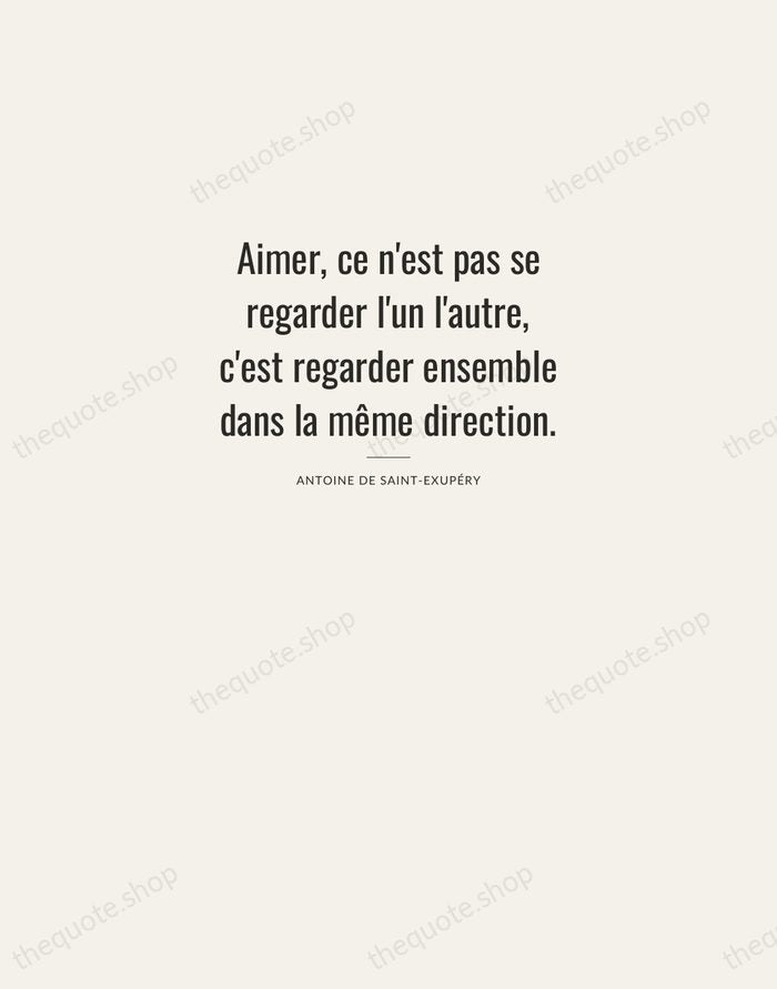 Aimer, ce n'est pas se regarder l'un l'autre, c'est regarder ensemble dans… — Antoine de Saint-Exupéry — Letterpress Caps