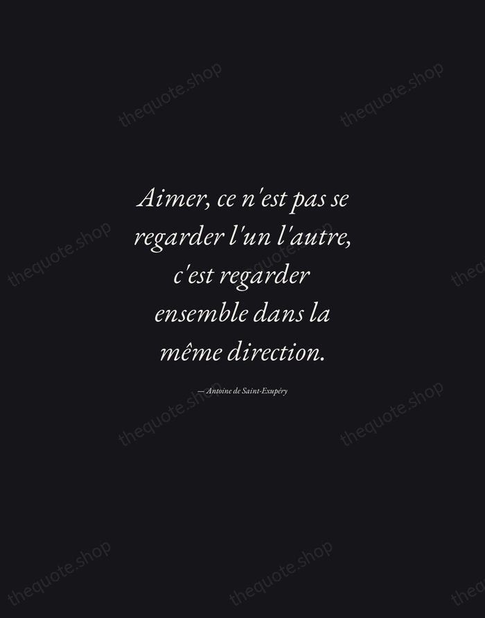 Aimer, ce n'est pas se regarder l'un l'autre, c'est regarder ensemble dans… — Antoine de Saint-Exupéry — Manuscript Italic