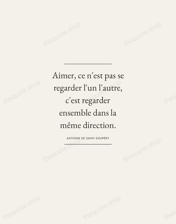 Aimer, ce n'est pas se regarder l'un l'autre, c'est regarder ensemble dans… — Antoine de Saint-Exupéry — Gallery Frame