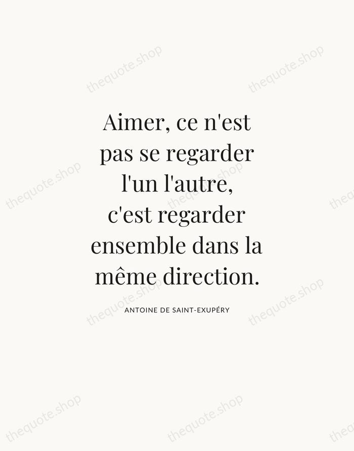 Aimer, ce n'est pas se regarder l'un l'autre, c'est regarder ensemble dans… — Antoine de Saint-Exupéry — Statement Serif