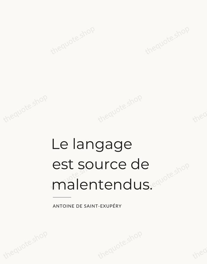 Le langage est source de malentendus. — Antoine de Saint-Exupéry — Studio Left