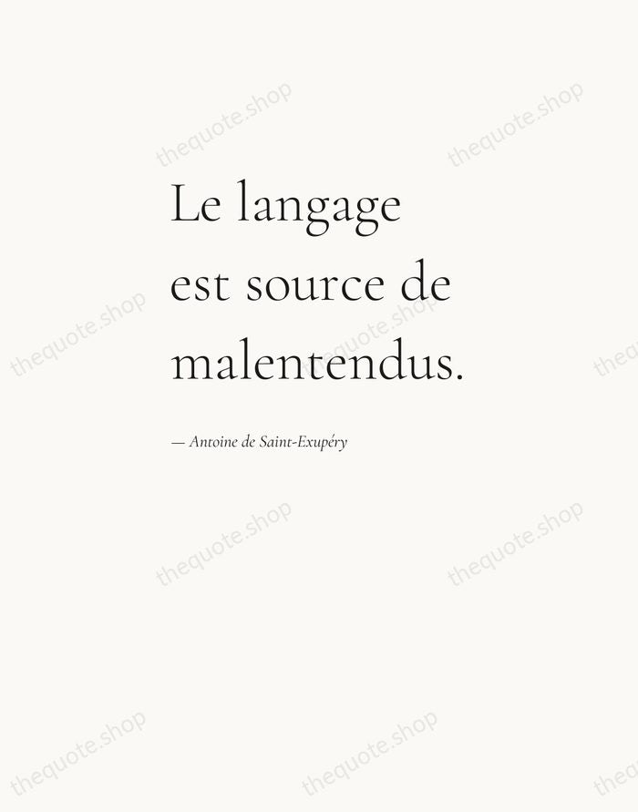 Le langage est source de malentendus. — Antoine de Saint-Exupéry — Editorial Left Serif