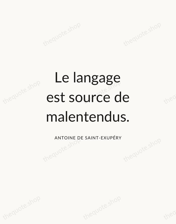 Le langage est source de malentendus. — Antoine de Saint-Exupéry — Modern Sans Calm
