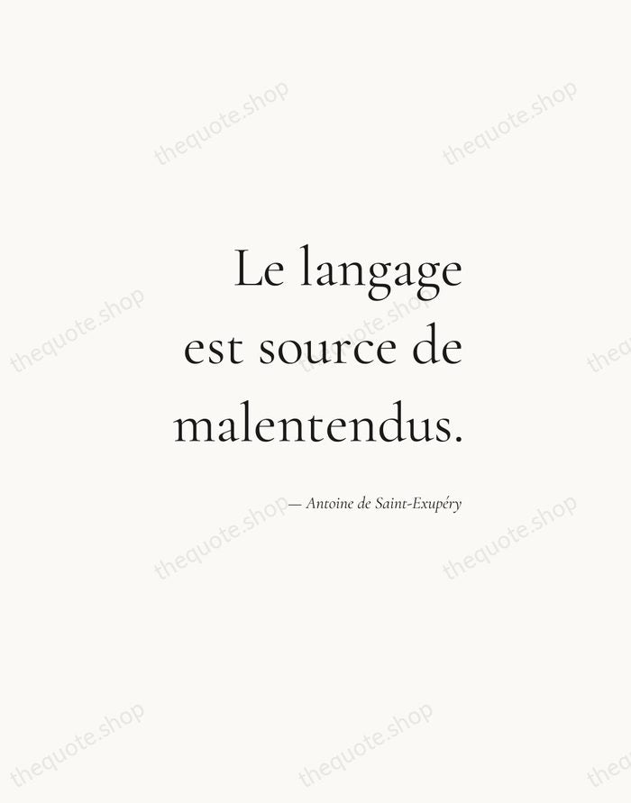 Le langage est source de malentendus. — Antoine de Saint-Exupéry — Soft Serif Right
