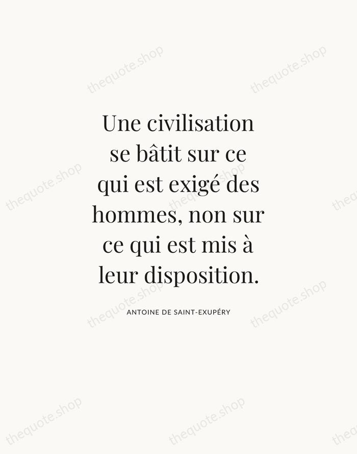 Une civilisation se bâtit sur ce qui est exigé des hommes, non… — Antoine de Saint-Exupéry — Statement Serif