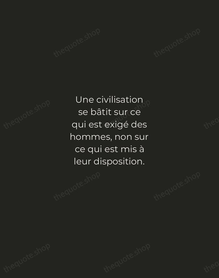 Une civilisation se bâtit sur ce qui est exigé des hommes, non… — Antoine de Saint-Exupéry — Tracked Caps Unsigned