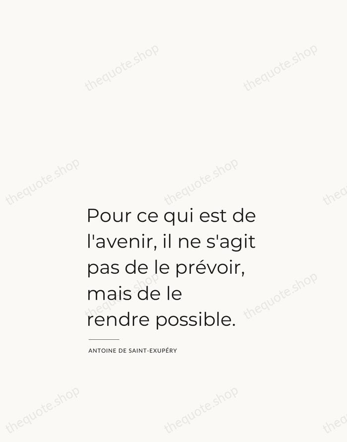 Pour ce qui est de l'avenir, il ne s'agit pas de le… — Antoine de Saint-Exupéry — Studio Left