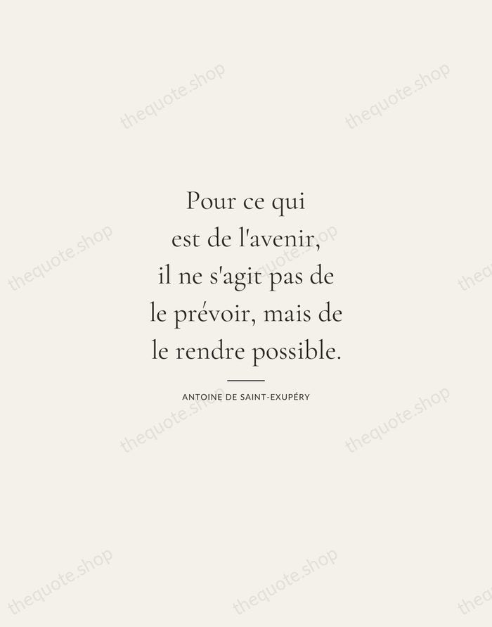 Pour ce qui est de l'avenir, il ne s'agit pas de le… — Antoine de Saint-Exupéry — Gallery Rule