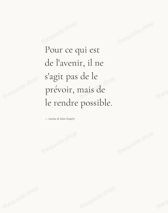 Pour ce qui est de l'avenir, il ne s'agit pas de le… — Antoine de Saint-Exupéry — Editorial Left Serif