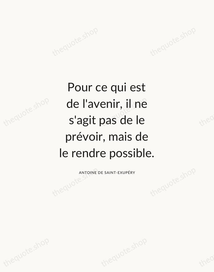 Pour ce qui est de l'avenir, il ne s'agit pas de le… — Antoine de Saint-Exupéry — Modern Sans Calm