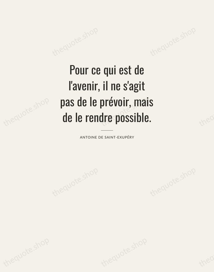 Pour ce qui est de l'avenir, il ne s'agit pas de le… — Antoine de Saint-Exupéry — Letterpress Caps