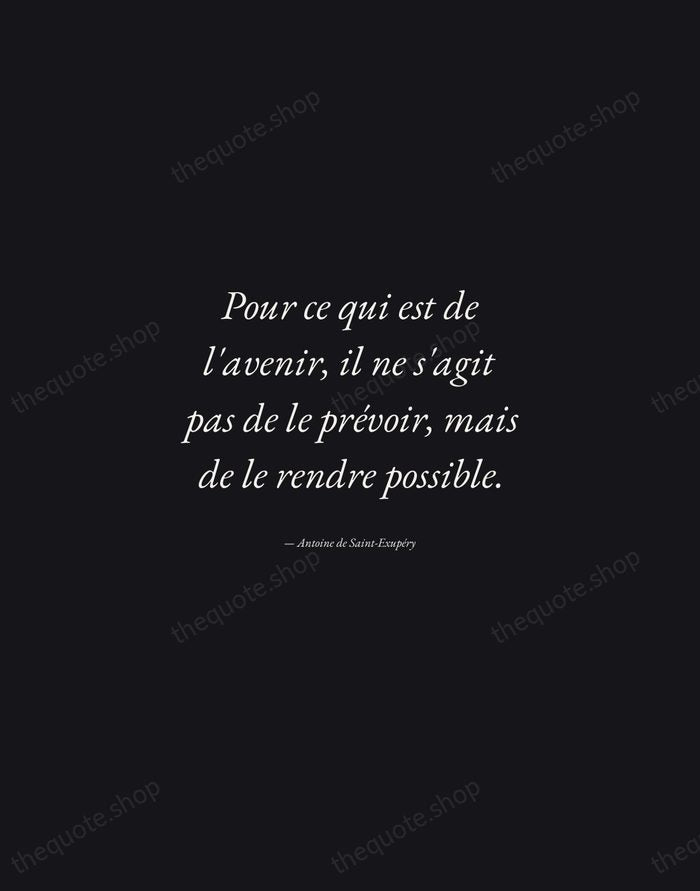 Pour ce qui est de l'avenir, il ne s'agit pas de le… — Antoine de Saint-Exupéry — Manuscript Italic