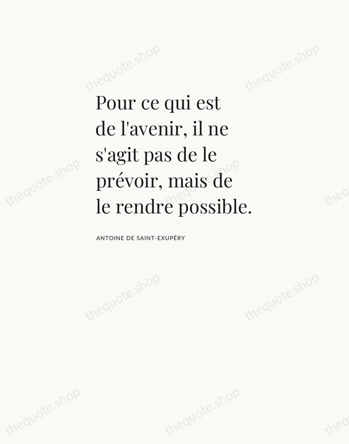 Pour ce qui est de l'avenir, il ne s'agit pas de le… — Antoine de Saint-Exupéry — Asymmetric Left