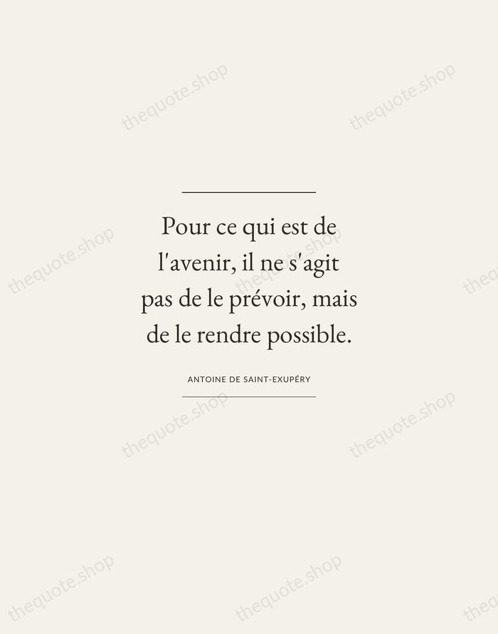 Pour ce qui est de l'avenir, il ne s'agit pas de le… — Antoine de Saint-Exupéry — Gallery Frame