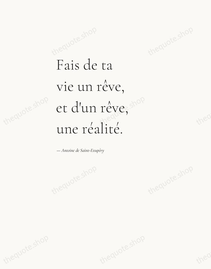 Fais de ta vie un rêve, et d'un rêve, une réalité. — Antoine de Saint-Exupéry — Editorial Left Serif