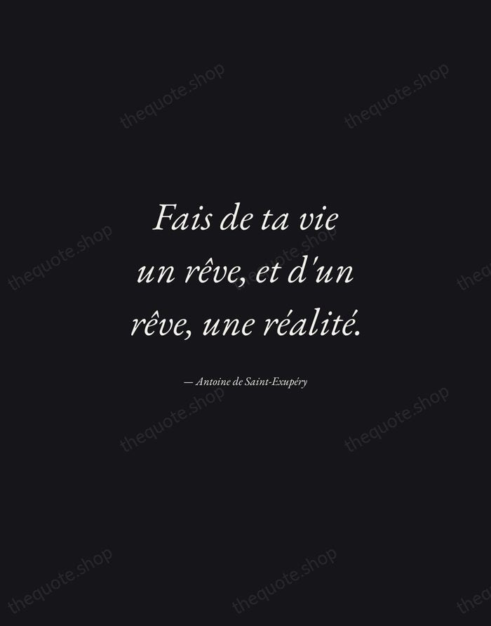 Fais de ta vie un rêve, et d'un rêve, une réalité. — Antoine de Saint-Exupéry — Manuscript Italic