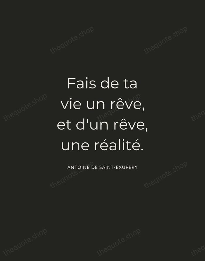 Fais de ta vie un rêve, et d'un rêve, une réalité. — Antoine de Saint-Exupéry — Charcoal Sans