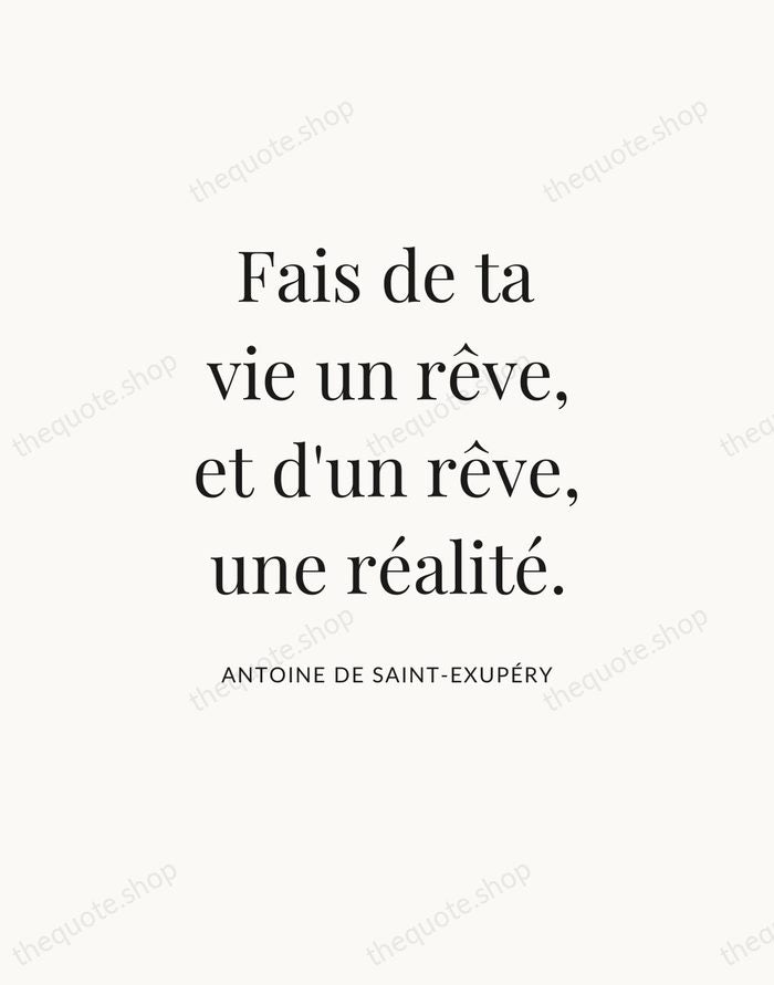 Fais de ta vie un rêve, et d'un rêve, une réalité. — Antoine de Saint-Exupéry — Statement Serif