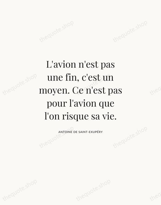 L'avion n'est pas une fin, c'est un moyen. Ce n'est pas pour… — Antoine de Saint-Exupéry | Printable Wall Art — Atelier Serif