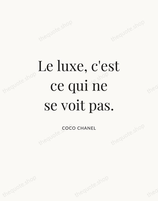 Le luxe, c'est ce qui ne se voit pas. — Coco Chanel | Printable Wall Art — Atelier Serif