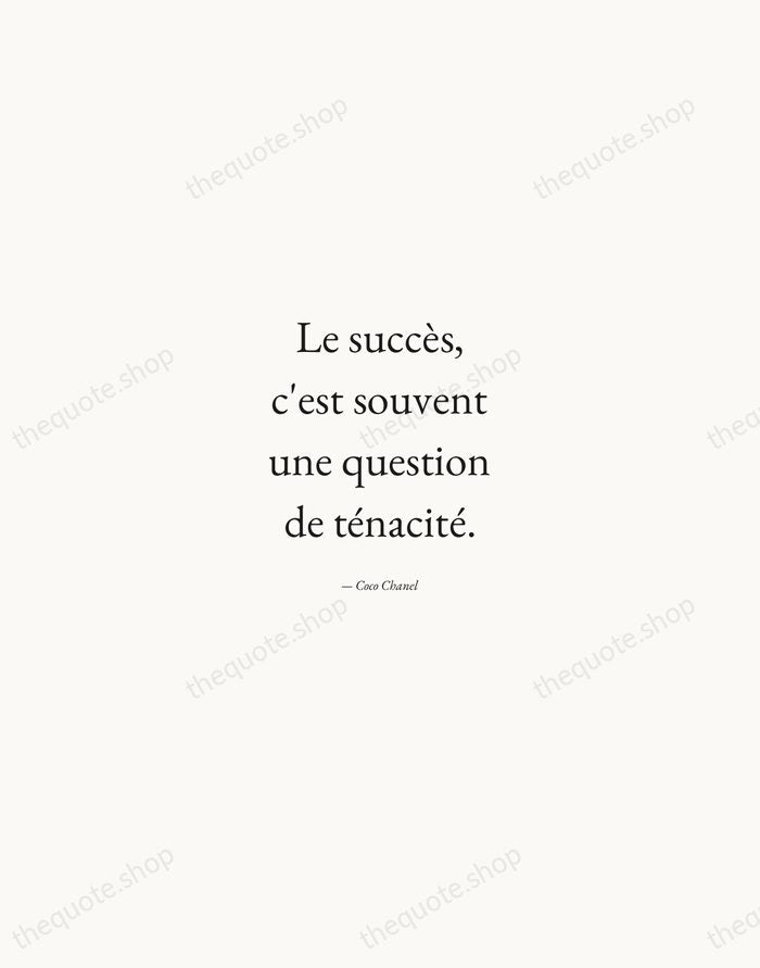 Le succès, c'est souvent une question de ténacité. — Coco Chanel — Quiet Garamond