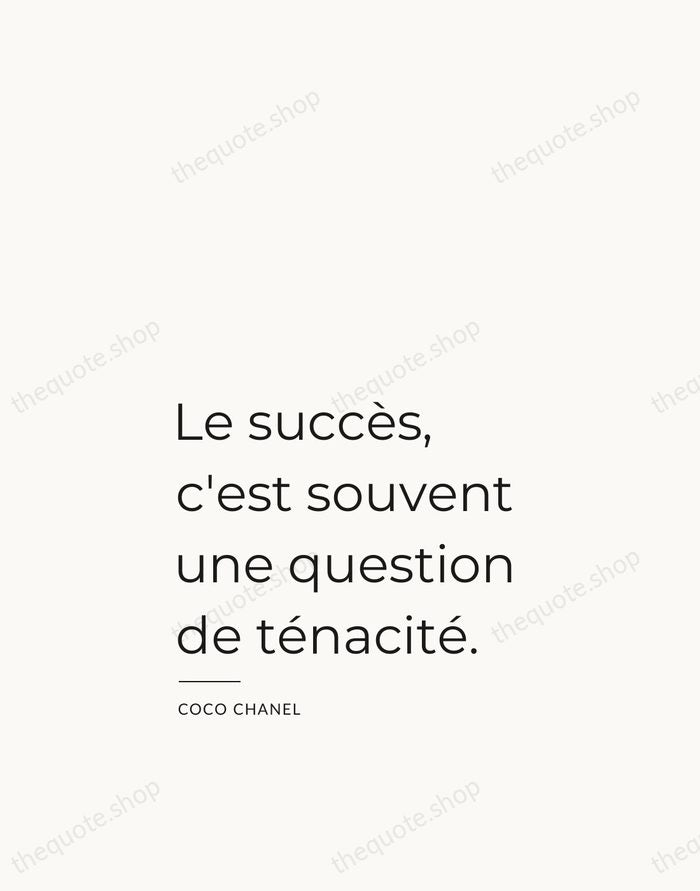 Le succès, c'est souvent une question de ténacité. — Coco Chanel — Studio Left