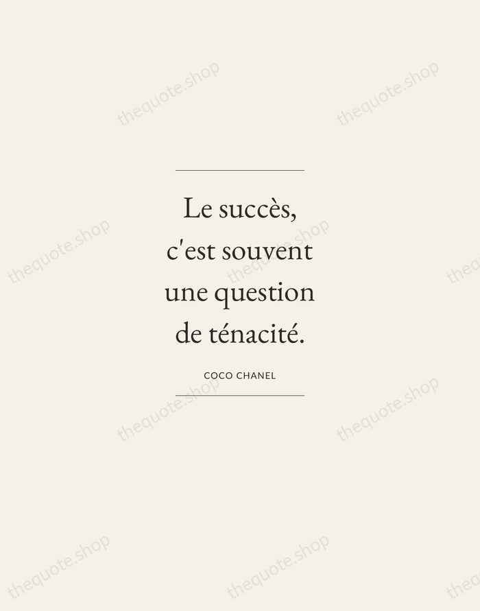 Le succès, c'est souvent une question de ténacité. — Coco Chanel — Gallery Frame