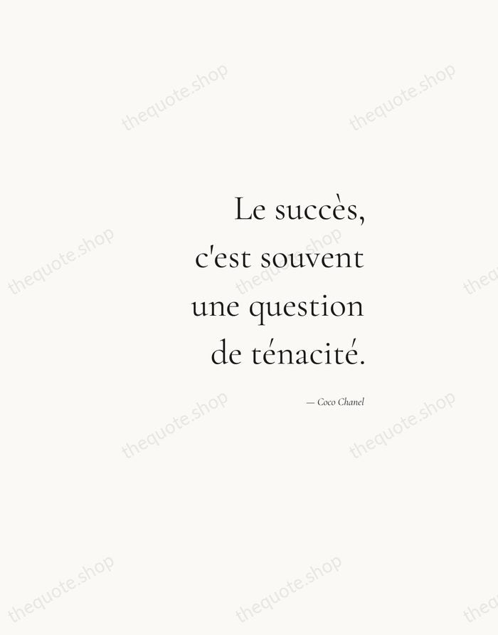 Le succès, c'est souvent une question de ténacité. — Coco Chanel — Soft Serif Right