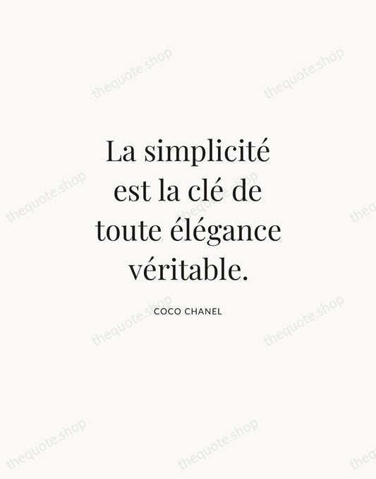 La simplicité est la clé de toute élégance véritable. — Coco Chanel | Printable Wall Art — Atelier Serif
