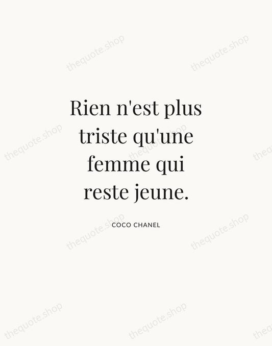 Rien n'est plus triste qu'une femme qui reste jeune. — Coco Chanel | Printable Wall Art — Atelier Serif