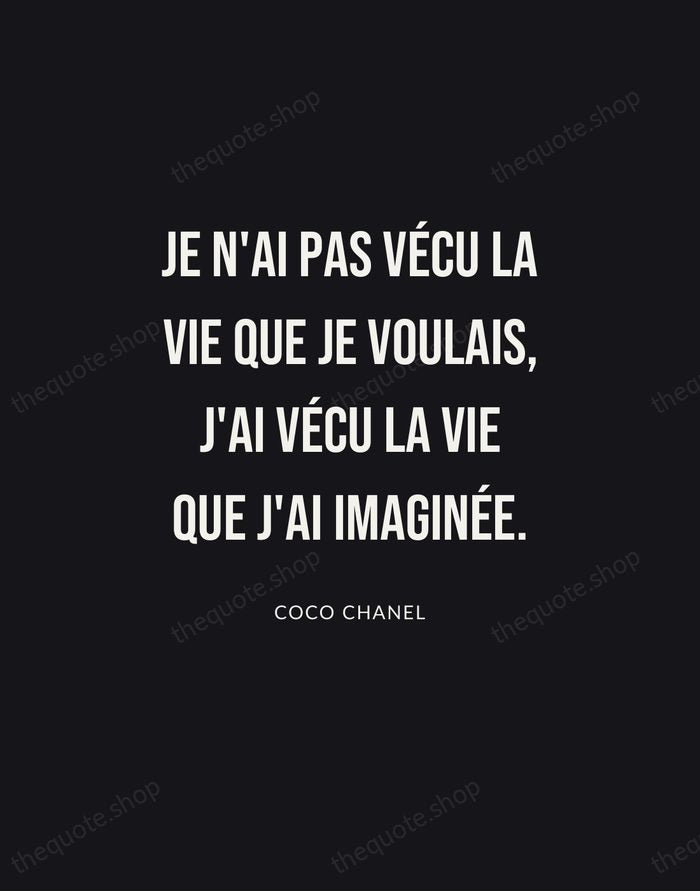 Je n'ai pas vécu la vie que je voulais, j'ai vécu la… — Coco Chanel | Printable Wall Art — Poster Condensed
