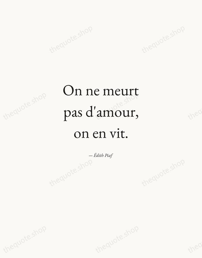 On ne meurt pas d'amour, on en vit. — Édith Piaf — Quiet Garamond